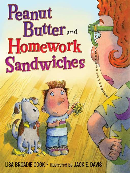 Title details for Peanut Butter and Homework Sandwiches by Lisa Broadie Cook - Available